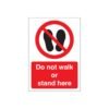 Do Not Walk Or Stand Here Sign