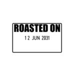 Roasted On Date Stamp